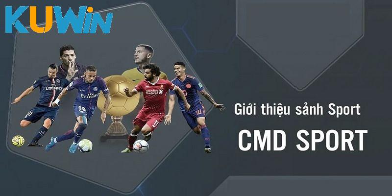 CMD Thể Thao - Sảnh Cá Cược Uy Tín Hàng Đầu Tại Kuwin Đánh giá loạt ưu điểm nổi bật của CMD thể thao