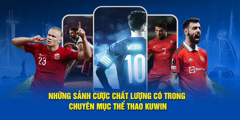 Thể thao kuwin Những sảnh cược chất lượng có trong chuyên mục thể thao Kuwin